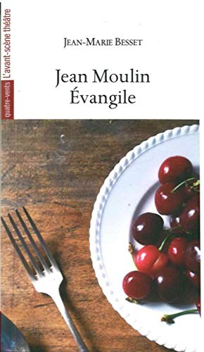 Jean Moulin : Evangile : fiction historique