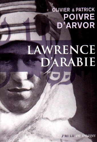 Lawrence d'Arabie, la quête du désert : biographie