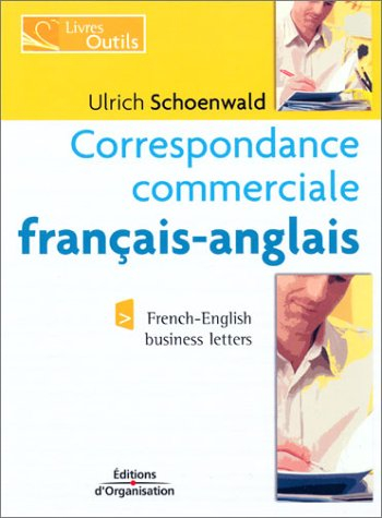 Correspondance commerciale français-anglais : édition bilingue. French-English business letters : bi