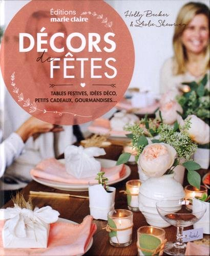 Décors de fêtes : tables festives, idées déco, petits cadeaux, gourmandises...