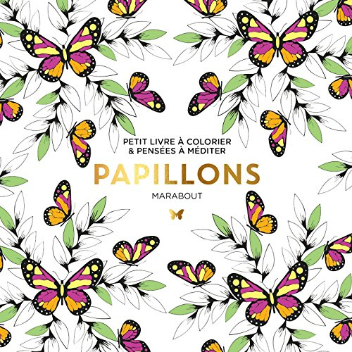 Papillons : petit livre à colorier & pensées à méditer