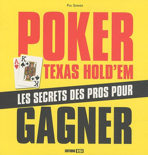 Poker Texas hold'em : les secrets des pros pour gagner