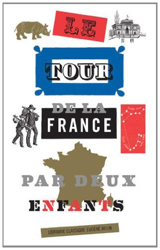 Le tour de la France par deux enfants : devoir et patrie : livre de lecture courante, avec 200 gravu - G. Bruno
