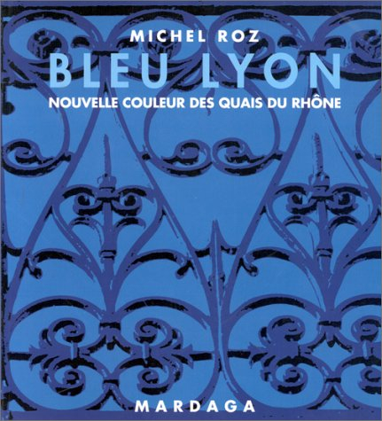 Bleu-Lyon : nouvelle couleur des quais du Rhône