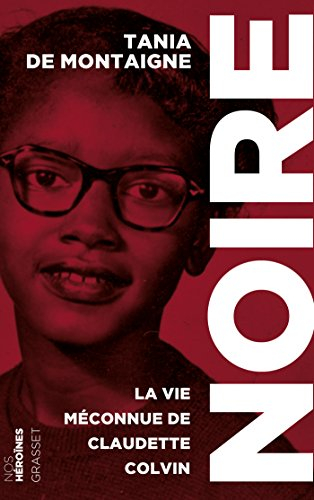 Noire : la vie méconnue de Claudette Colvin