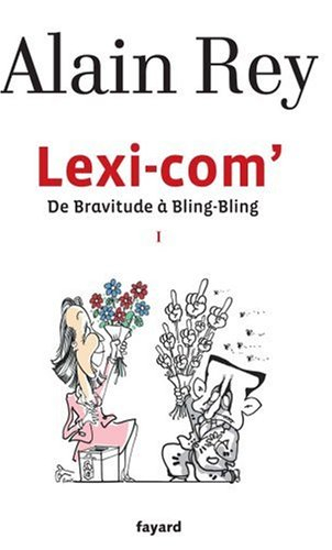 Lexi-com'. Vol. 1. De bravitude à bling-bling