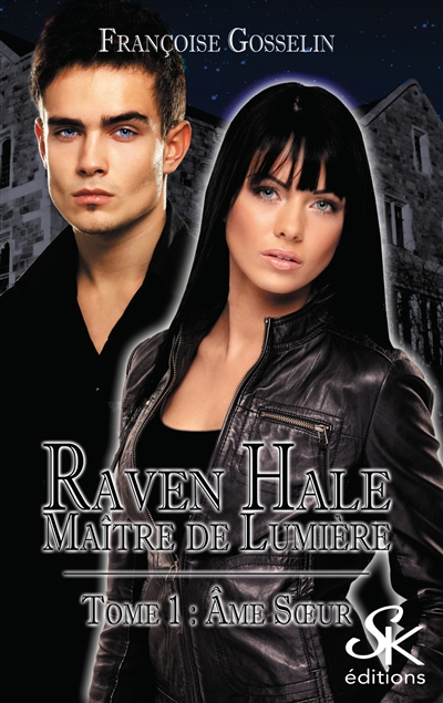 Raven Hale, maître de lumière. Vol. 1. Ame soeur