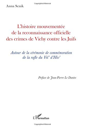 L'histoire mouvementée de la reconnaissance officielle des crimes de Vichy contre les Juifs : autour