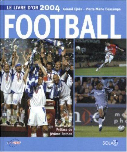 Football : le livre d'or 2004