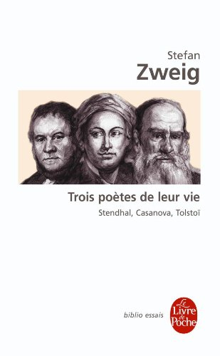Trois poètes de leur vie : Stendhal, Casanova, Tolstoï