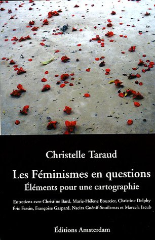 Les féminismes en questions : éléments pour une cartographie : entretiens avec Christine Bard, Marie
