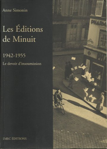 Les Editions de Minuit : 1942-1955 : le devoir d'insoumission