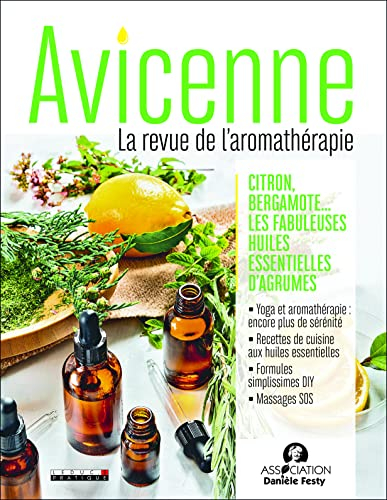 Avicenne : la revue de l'aromathérapie, n° 1. Citron, bergamote... : les fabuleuses huiles essentiel