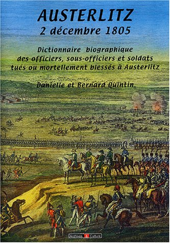 Austerlitz, 2 décembre 1805 : dictionnaire biographique des soldats de Napoléon tombés au champ d'ho
