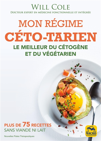 Mon régime céto-tarien : le meilleur du cétogène et du végétarien : plus de 75 recettes sans viande 