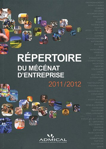 Répertoire du mécénat d'entreprise 2011-2012 : social, éducation, santé, sport, culture, solidarité,