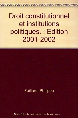 droit constitutionnel et institutions politiques. : edition 2001-2002