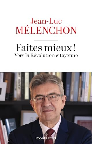 Faites mieux ! : vers la révolution citoyenne