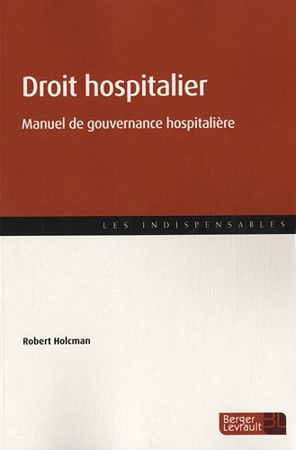 Droit hospitalier : manuel de gouvernance hospitalière : à jour de la loi HPST et de ses décrets d'a