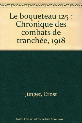Le boqueteau 125 : chronique des combats de tranchées, 1918