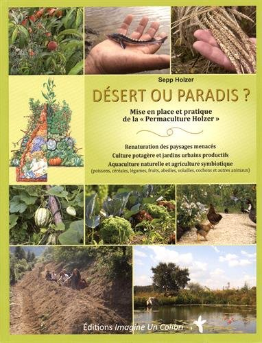 Désert ou paradis ? : mise en place et pratique de la Permaculture Holzer : renaturation des paysage