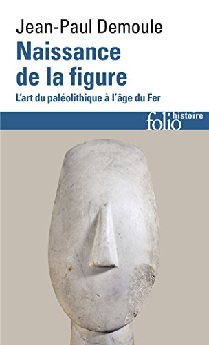 Naissance de la figure : l'art du paléolithique à l'âge du fer