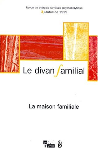 Divan familial (Le), n° 3. La maison familiale