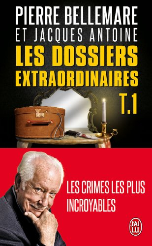 Les Dossiers extraordinaires. Vol. 1