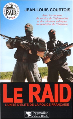Le RAID : l'unité d'élite de la police française