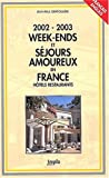 Week-ends et séjours amoureux en France 2002-2003. Hôtels et restaurants, édition bilingue français-