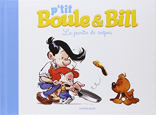 P'tit Boule et Bill. Vol. 1. La partie de crêpes