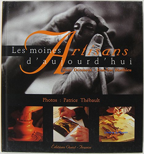 Les moines artisans d'aujourd'hui