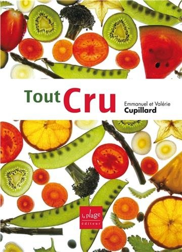 Tout cru : recettes sans gluten et sans produits laitiers