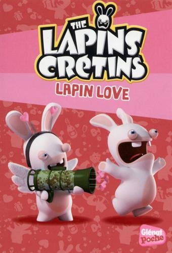The lapins crétins. Vol. 15. Lapin love