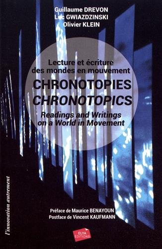 Chronotopies : lecture et écriture des mondes en mouvement. Chronotopics : readings and writings in 