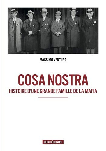 Cosa Nostra : histoire d'une grande famille de la mafia