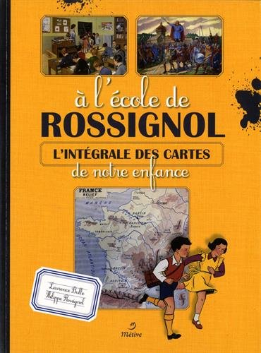 A l'école de Rossignol : l'intégrale des cartes de notre enfance