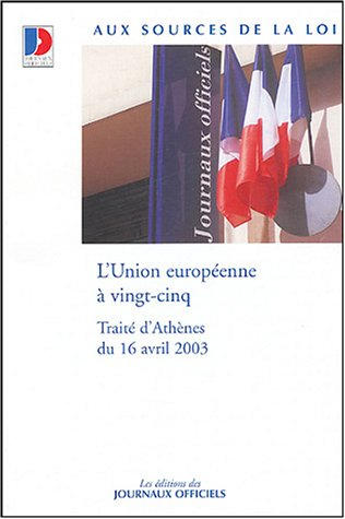L'Union européenne à vingt-cinq : traité d'Athènes du 16 avril 2003