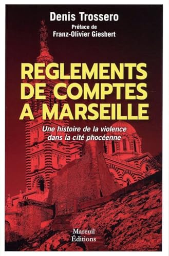 Règlements de comptes à Marseille : une histoire de la violence dans la cité phocéenne