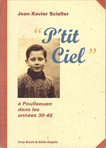 P'tit Ciel : à Poullaouen dans les années 30-40