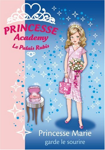 Princesse academy. Vol. 18. Princesse Marie garde le sourire