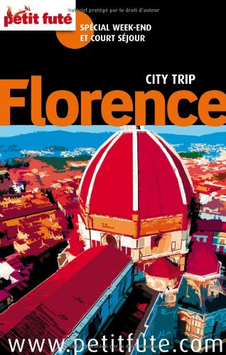 Florence : spécial week-end et court séjour : 2012-2013
