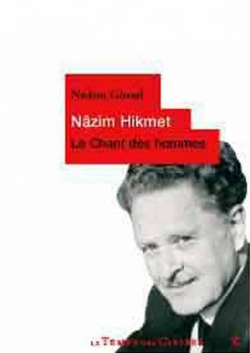Nâzim Hikmet, le chant des hommes