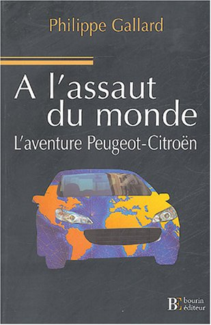 A l'assaut du monde : l'aventure Peugeot-Citroën