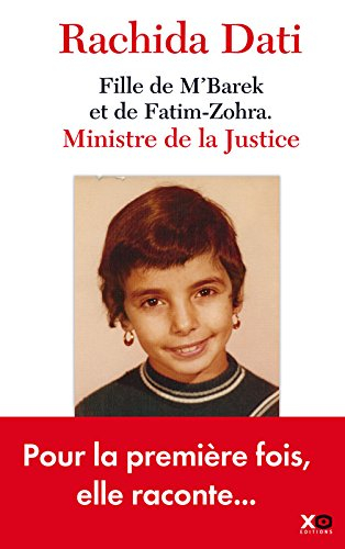 Rachida Dati : fille de M'Barek et de Fatim-Zohra, ministre de la Justice : récit