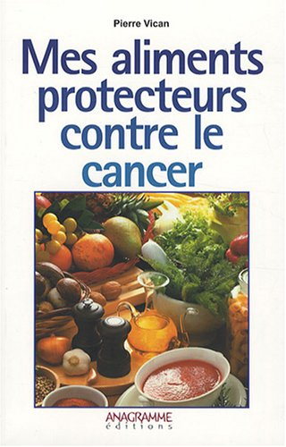 Mes aliments protecteurs contre le cancer