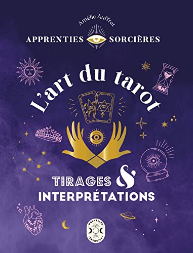 L'art du tarot : tirages & interprétations