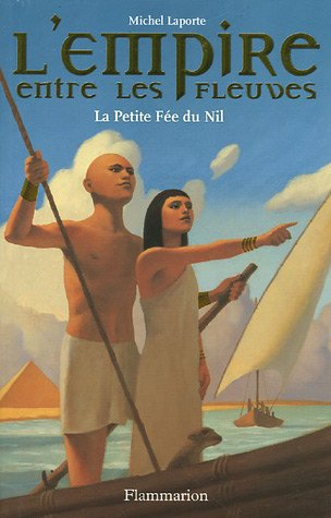 L'empire entre les fleuves. Vol. 2. La petite fée du Nil