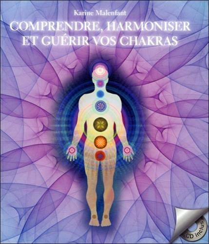 Comprendre, harmoniser et guérir vos chakras - Livre + CD