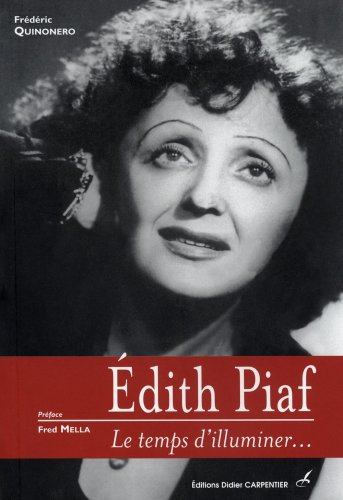 Edith Piaf : le temps d'illuminer...